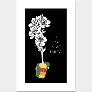 I Have A Gift For You - Flower Posters and Art